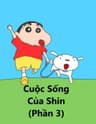 Cuộc Sống Của Shin (Phần 3)