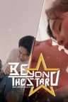 Beyond The Star: Con Đường Tình Yêu Chinh Phục Vì Sao